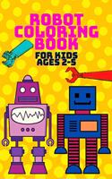 Robot Coloring Book: Fantastic Illustrations for Kids Ages 2-5