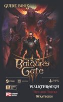 Baldur's Gate 3 Complete Guide: Secrets, Tips, Tricks, Hints, Guides, Help And More