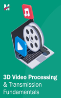 3d Video Processing, Transmission and Coding