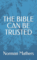 The Bible Can Be Trusted