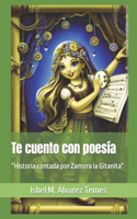 Te cuento con poesía: "Historia contada por Zamora la Gitanita"