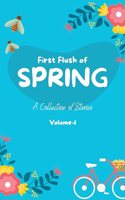 First Flush of Spring: A Collection of Stories (Volume 1)