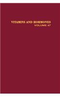 Vitamins and Hormones V47