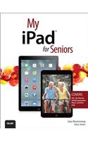 My iPad for Seniors (covers iOS 7 on iPad Air, iPad 3rd and 4th generation, iPad2, and iPad mini)
