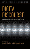 Digital Discourse: Language in the New Media(Oxford Studies in Sociolinguistics)