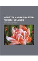 Webster and His Master-Pieces (Volume 2)