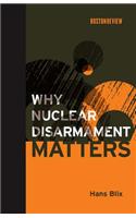 Why Nuclear Disarmament Matters