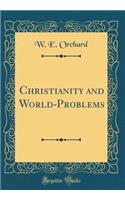 Christianity and World-Problems (Classic Reprint)