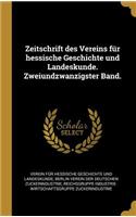 Zeitschrift des Vereins für hessische Geschichte und Landeskunde. Zweiundzwanzigster Band.