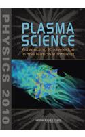 Plasma Science: Advancing Knowledge in the National Interest