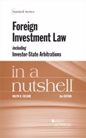 Foreign Investment Law including Investor-State Arbitrations in a Nutshell
