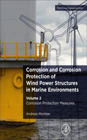 Corrosion and Corrosion Protection of Wind Power Structures in Marine Environments: Volume 2: Corrosion Protection Measures: Volume 3 (Wind Energy Engineering)