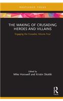 Making of Crusading Heroes and Villains