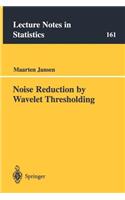 Noise Reduction by Wavelet Thresholding