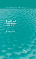 Growth and Fluctuations 1870-1913 (Routledge Revivals)