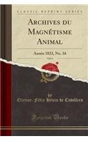 Archives Du Magnétisme Animal, Vol. 6