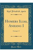 Homers Ilias, Anhang I: Gesang 1-3 (Classic Reprint)