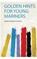 Golden Hints for Young Mariners