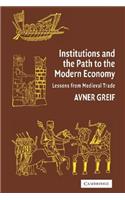 Institutions and the Path to the Modern Economy