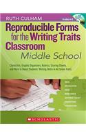 Reproducible Forms for the Writing Traits Classroom: Middle School, Grades 6-8: Checklists, Graphic Organizers, Rubrics, Scoring Sheets, and More to Boost Students' Writing Skills in All Seven Traits