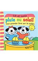 Pluie Ou Soleil: Mon Premier Livre Sur La M?t?o