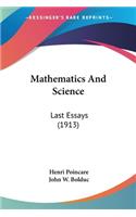 Mathematics And Science: Last Essays (1913)