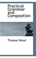 Practical Grammar and Composition: (English)