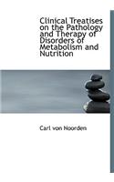 Clinical Treatises on the Pathology and Therapy of Disorders of Metabolism and Nutrition