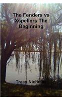 Fenders vs Xspellers The Beginning