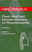 Cash'S Textbook Of Chest,Hert & Vascular Disorders For Physitherapists, Ed.4