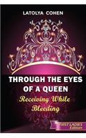 Through The Eyes of A Queen