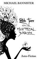 Edible Jazz For The Mystical Junkie