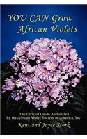 You Can Grow African Violets