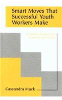 Smart Moves That Successful Youth Workers Make