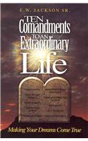 Ten Commandments to an Extraordinary Life