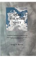 Speak the Word Only