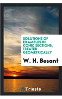 Solutions of Examples in Conic Sections: Treated Geometrically