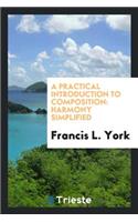 A Practical Introduction to Composition: Harmony Simplified