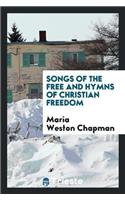 Songs of the Free and Hymns of Christian Freedom