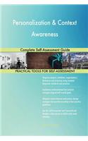Personalization & Context Awareness Complete Self-Assessment Guide
