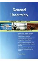 Demand Uncertainty A Complete Guide - 2019 Edition