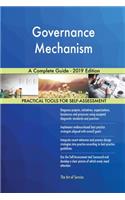 Governance Mechanism A Complete Guide - 2019 Edition