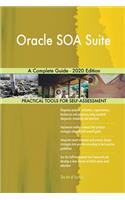 Oracle SOA Suite A Complete Guide - 2020 Edition