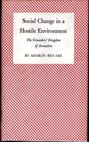 Social Change in a Hostile Environment: The Crusaders' Kingdom of Jerusalem(Princeton Legacy Library)