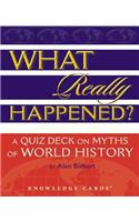 What Really Happened? a Quiz Deck on Myths of World History