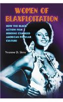 Women of Blaxploitation: How the Black Action Film Heroine Changed American Popular Culture