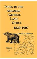 Index to the Arkansas General Land Office, 1820-1907, Volume Three