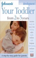 Your toddler From 2 to 3 Years (Johnson's Child Development)