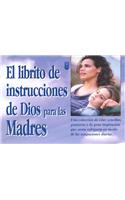 Librito de Instrucciones de Dios Para Madres: (God's Little Instruction Books (Spanish))