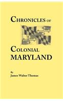 Chronicles of Colonial Maryland